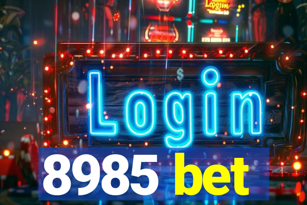 8985 bet